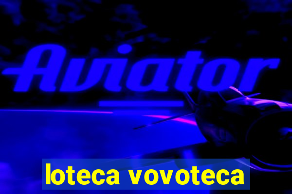 loteca vovoteca